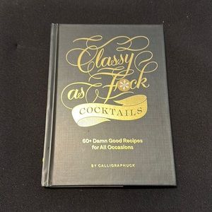 Classy as F*ck cocktail  by Calligrapphuck